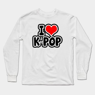 I Love K-Pop Long Sleeve T-Shirt